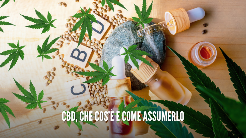 CBD, che cos’è e come assumerlo