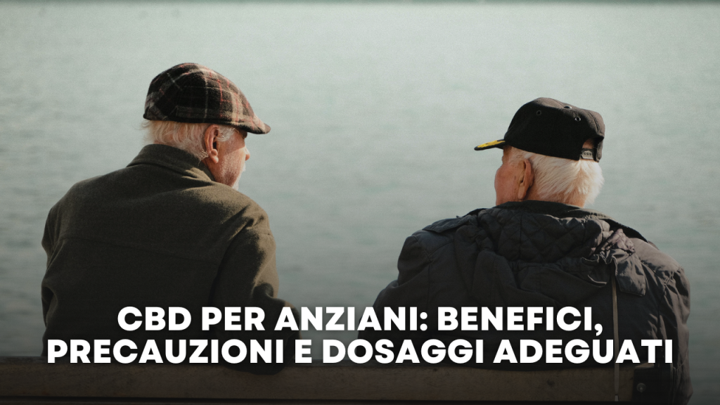 CBD per Anziani Benefici, Precauzioni e Dosaggi Adeguati