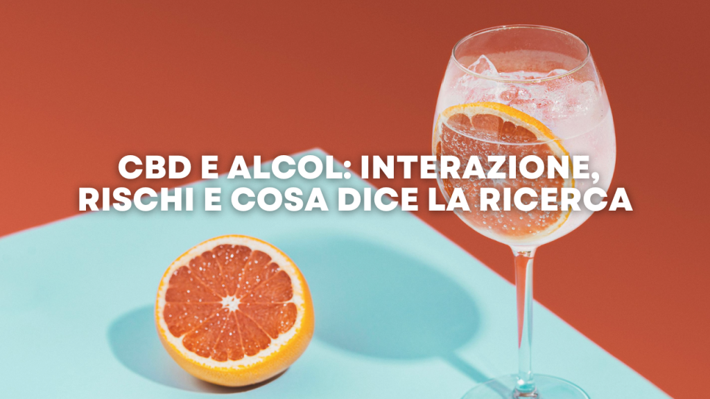 _CBD e Alcol Interazione, Rischi e Cosa Dice la Ricerca