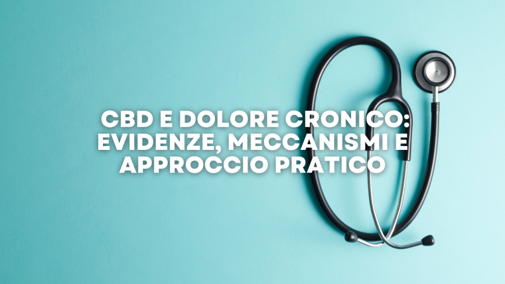 _CBD e Dolore Cronico Evidenze, Meccanismi e Approccio Pratico
